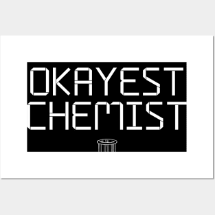 World okayest chemist Posters and Art